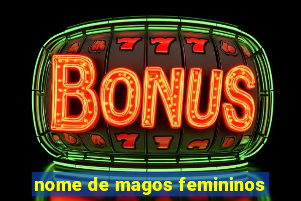 nome de magos femininos